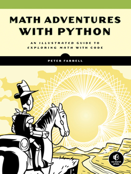 Paperback Math Adventures with Python: An Illustrated Guide to Exploring Math with Code Book