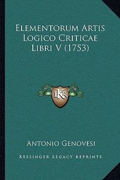 Paperback Elementorum Artis Logico Criticae Libri V (1753) [Latin] Book