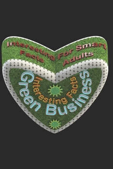 Interesting Facts for Smart Adults: Green Business