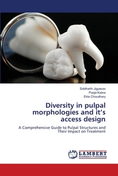 Paperback Diversity in pulpal morphologies and it's access design Book
