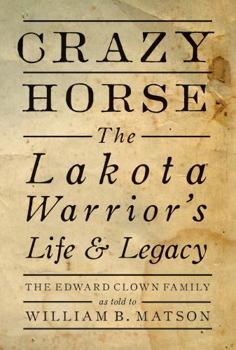 Hardcover Crazy Horse: The Lakota Warrior's Life & Legacy Book