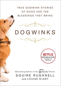 Hardcover Dogwinks: True Godwink Stories of Dogs and the Blessings They Bring Book