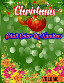 Paperback Christmas Adult Color By Numbers ( Volume 1): 50 Color By Numbers Christmas Coloring Pages for Adult ....100 Peg 50 Christmas Numbers Images Book