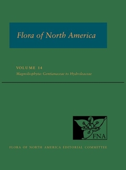 Hardcover Flora of North America: Volume 14, Magnoliophyta: Gentianaceae to Hydroleaceae: North of Mexico Book