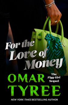For the Love of Money - Book #2 of the Flyy Girl
