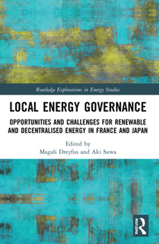 Paperback Local Energy Governance: Opportunities and Challenges for Renewable and Decentralised Energy in France and Japan Book