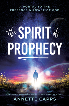 Paperback The Spirit of Prophecy: A Portal to the Presence and Power of God Book