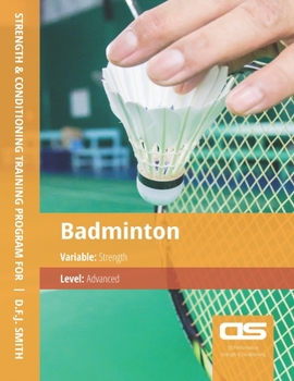 Paperback DS Performance - Strength & Conditioning Training Program for Badminton, Strength, Advanced Book