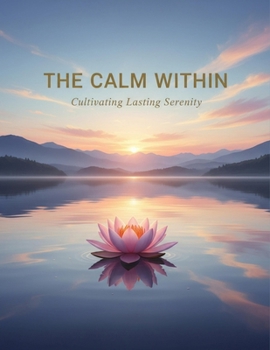 Paperback The Calm Within: Cultivating Lasting Serenity Book