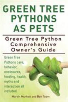 Paperback Green Tree Pythons As Pets. Green Tree Python Comprehensive Owner's Guide. Green Tree Pythons care, behavior, enclosures, feeding, health, myths and i Book