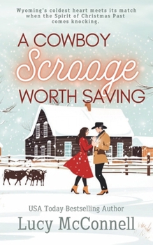 A Cowboy Scrooge Worth Saving: A Christmas Book