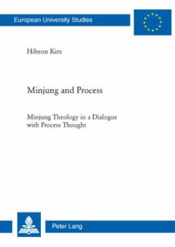 Paperback Minjung and Process: Minjung Theology in a Dialogue with Process Thought Book
