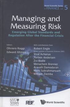 Hardcover Managing and Measuring Risk: Emerging Global Standards and Regulations After the Financial Crisis Book