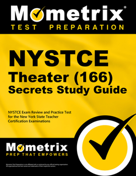 Paperback NYSTCE Theater (166) Secrets Study Guide: NYSTCE Exam Review and Practice Test for the New York State Teacher Certification Examinations Book