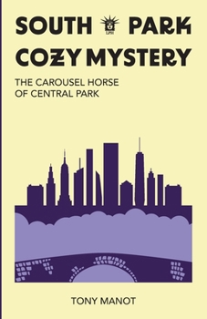 The Central Park Carousel Horse: South Park Cozy Mystery