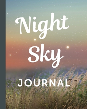 Paperback Night Sky Journal: Astronomer Notebook - Lunar Moon - Outer Space Observations - Stars - Stargazing - Telescope - Backyard Galaxy - Cosmi Book