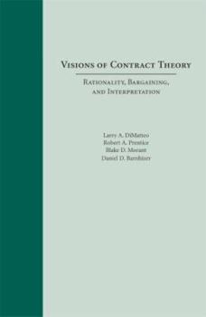 Hardcover Visions of Contract Theory: Rationality, Bargaining, and Interpretation Book