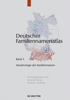 Morphologie Der Familiennamen (Deutscher Familiennamen - Atlas) (German Edition) (Deutscher Familiennamenatlas, 3)