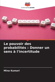 Paperback Le pouvoir des probabilités: Donner un sens à l'incertitude [French] Book