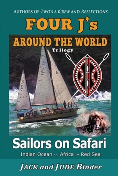 Paperback Sailors on Safari: Four J's Around the World Trilogy Book