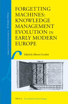 Hardcover Forgetting Machines: Knowledge Management Evolution in Early Modern Europe Book