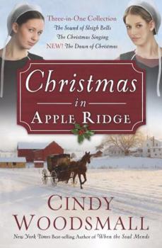 Paperback Christmas in Apple Ridge: Three-In-One Collection: The Sound of Sleigh Bells, the Christmas Singing, New! the Dawn of Christmas Book
