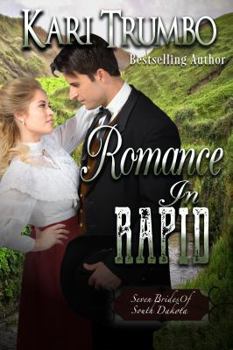 Romance in Rapid - Book #4 of the Seven Brides of South Dakota