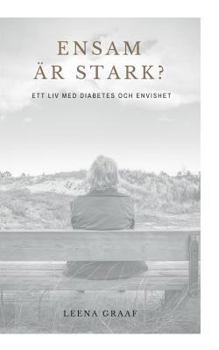 Paperback Ensam är stark: Ett liv med diabetes och envishet [Swedish] Book