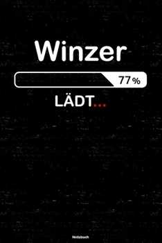 Winzer Lädt… Notizbuch: Winzer Journal DIN A5 liniert 120 Seiten Geschenk (German Edition)