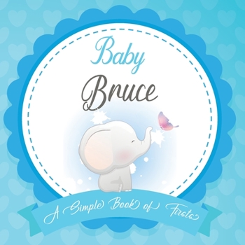 Paperback Baby Bruce A Simple Book of Firsts: First Year Baby Book a Perfect Keepsake Gift for All Your Precious First Year Memories Book