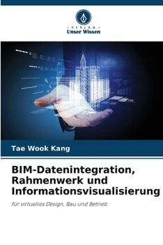 Paperback BIM-Datenintegration, Rahmenwerk und Informationsvisualisierung [German] Book