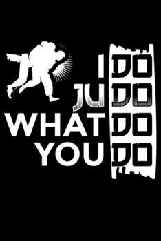 Paperback I Do Ju Do What Do You Do: Lined A5 Notebook for Martial Arts Journal Book