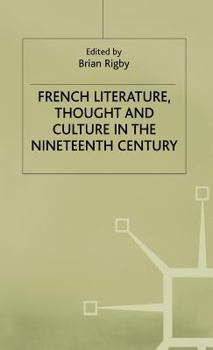Hardcover French Literature, Thought and Culture in the Nineteenth Century: A Material World Book