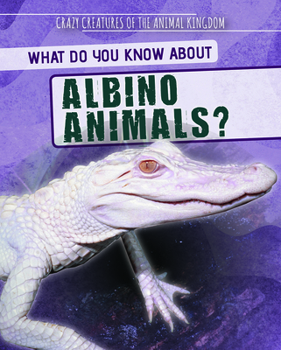 Library Binding What Do You Know about Albino Animals? Book
