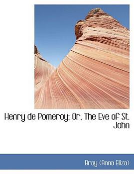 Henry de Pomeroy; or, the Eve of St John