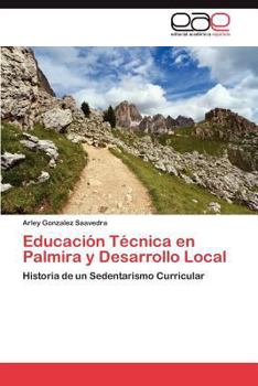 Paperback Educacion Tecnica En Palmira y Desarrollo Local [Spanish] Book