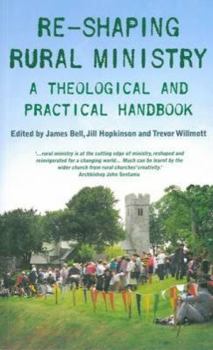 Paperback Re-Shaping Rural Ministry: A Theological and Practical Handbook Book