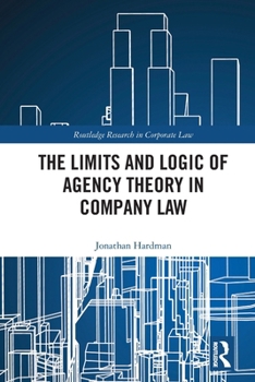 The Limits and Logic of Agency Theory in Company Law