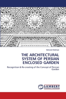 Paperback The Architectural System of Persian Enclosed Garden Book