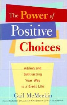 Paperback Power of Positive Choices: Adding and Subtracting Your Way to a Great Life (Self-Care Gift to Improve Mental Health and Reduce Stress) Book