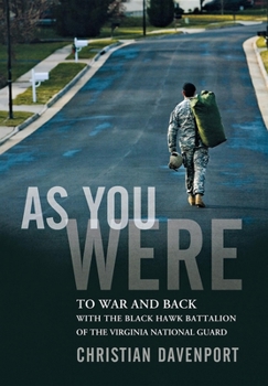 Hardcover As You Were: To War and Back with the Black Hawk Battalion of the Virginia National Guard Book