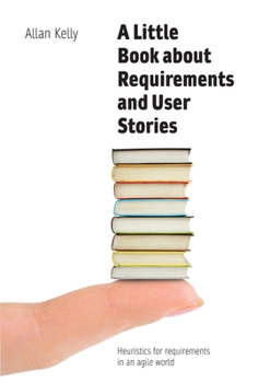Paperback A Little Book of Requirements & User Stories Book