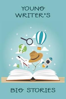 Young Writer's Big Stories: I'm Writing My First Stories