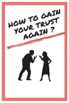 Paperback How to Gain Your Trust Again: An intimate and powerful way that guides us on how to trust again. Book