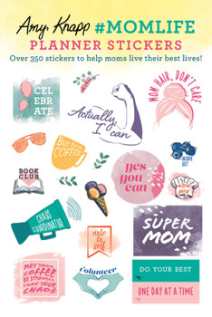 Calendar Amy Knapp's #Momlife Planner Stickers: Over 350 Stickers to Help Moms Live Their Best Lives! Book