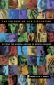 Hardcover The Culture of Our Discontent: Beyond the Medical Model of Mental Illness Book