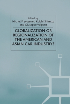 Paperback Globalization or Regionalization of the American and Asian Car Industry? Book