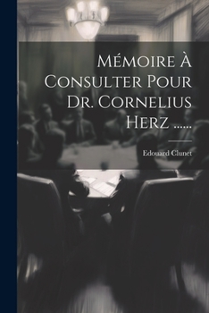 Paperback Mémoire À Consulter Pour Dr. Cornelius Herz ...... [French] Book