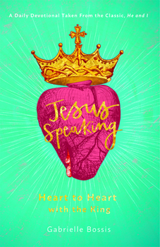 Hardcover Jesus Speaking: Heart to Heart with the King Book