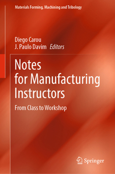Hardcover Notes for Manufacturing Instructors: From Class to Workshop Book
